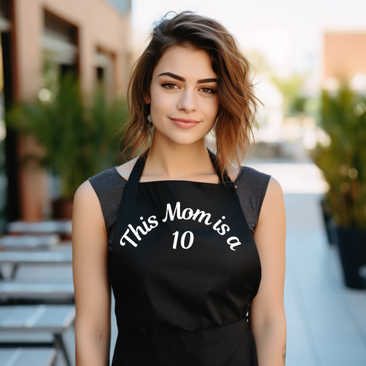 This Mom is A 10 Apron Black with White Lettering